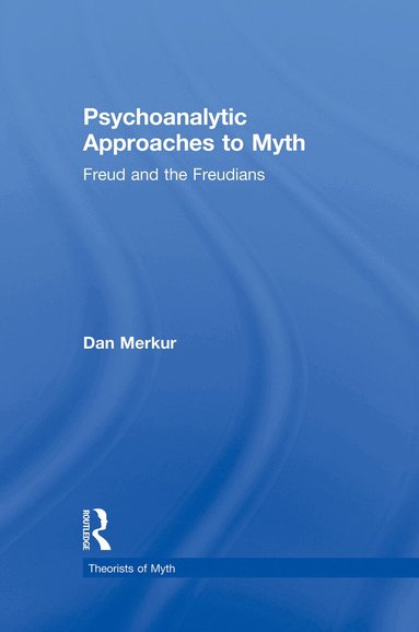 Daniel Merkur - Psychoanalytic Approaches to Myth, Häftad