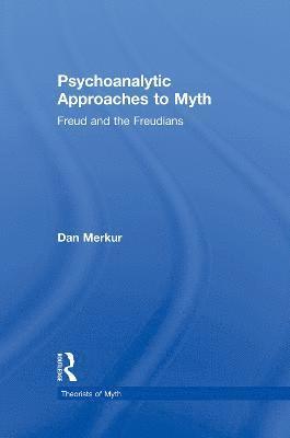 Daniel Merkur - Psychoanalytic Approaches to Myth, Häftad