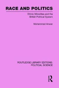 bokomslag Race and Politics Routledge Library Editions: Political Science: Volume 38