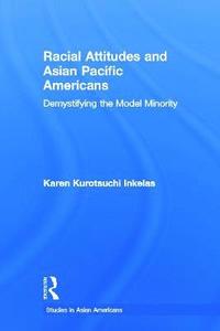 bokomslag Racial Attitudes and Asian Pacific Americans