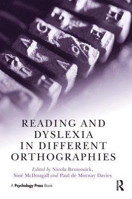 Reading and Dyslexia in Different Orthographies 1