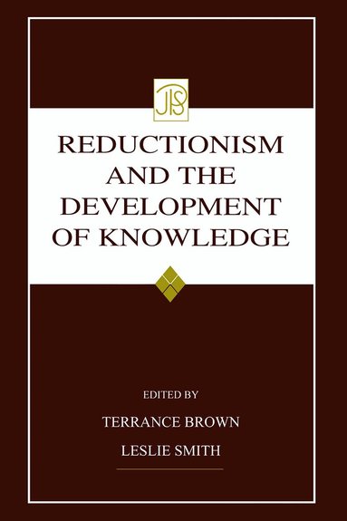 Terrance Brown, Leslie Smith - Reductionism and the Development of Knowledge, Häftad