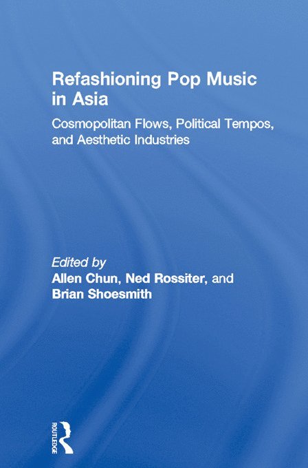 Refashioning Pop Music in Asia