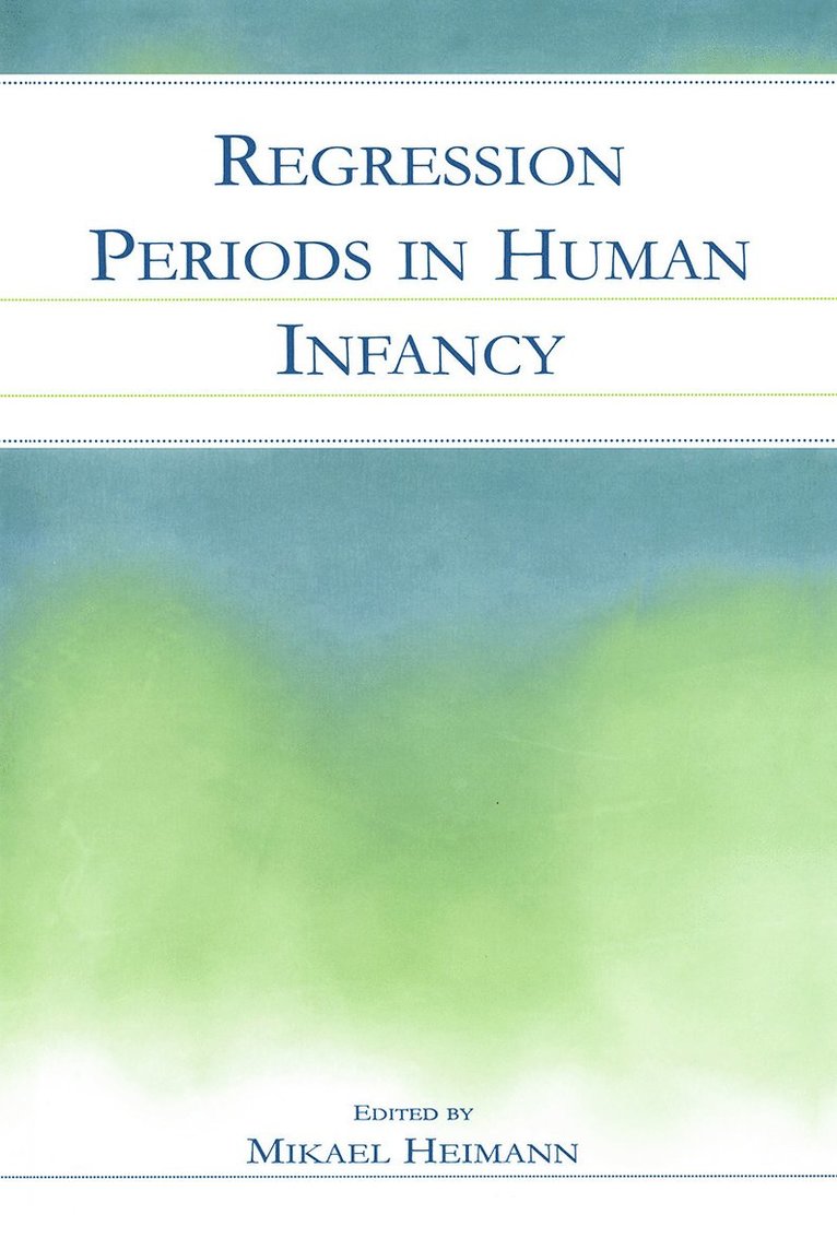 Mikael Heimann, Frans X. Plooij - Regression Periods in Human infancy, Häftad