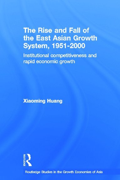 bokomslag Rise and Fall of the East Asian Growth System, 1951-2000