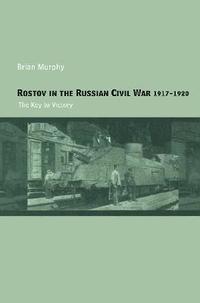 bokomslag Rostov in the Russian Civil War, 1917-1920