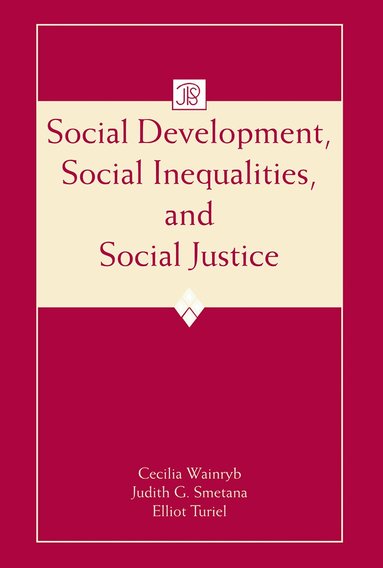 Cecilia Wainryb, Judith G. Smetana, Elliot Turiel - Social Development, Social Inequalities, and Social Justice, Häftad