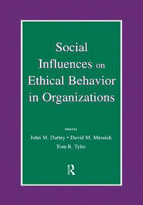 Social Influences on Ethical Behavior in Organizations 1