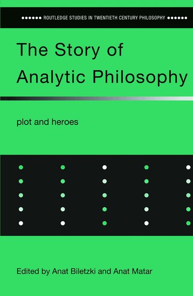 Anat Biletzki, Anat Matar - Story of Analytic Philosophy, Häftad