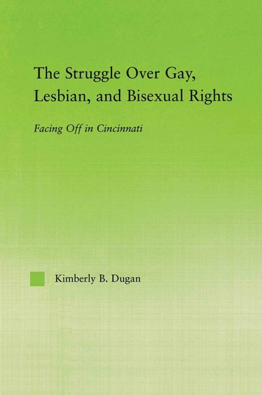 bokomslag Struggle Over Gay, Lesbian, and Bisexual Rights