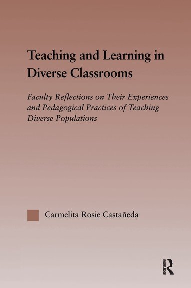 Carmelita Rosie Castañeda - Teaching and Learning in Diverse Classrooms, Häftad