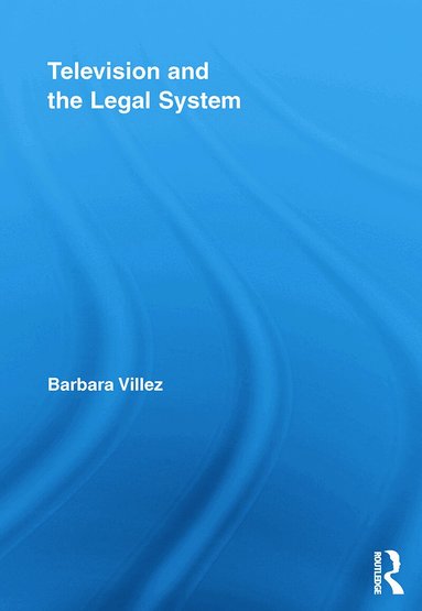 Barbara Villez - Television and the Legal System, Häftad