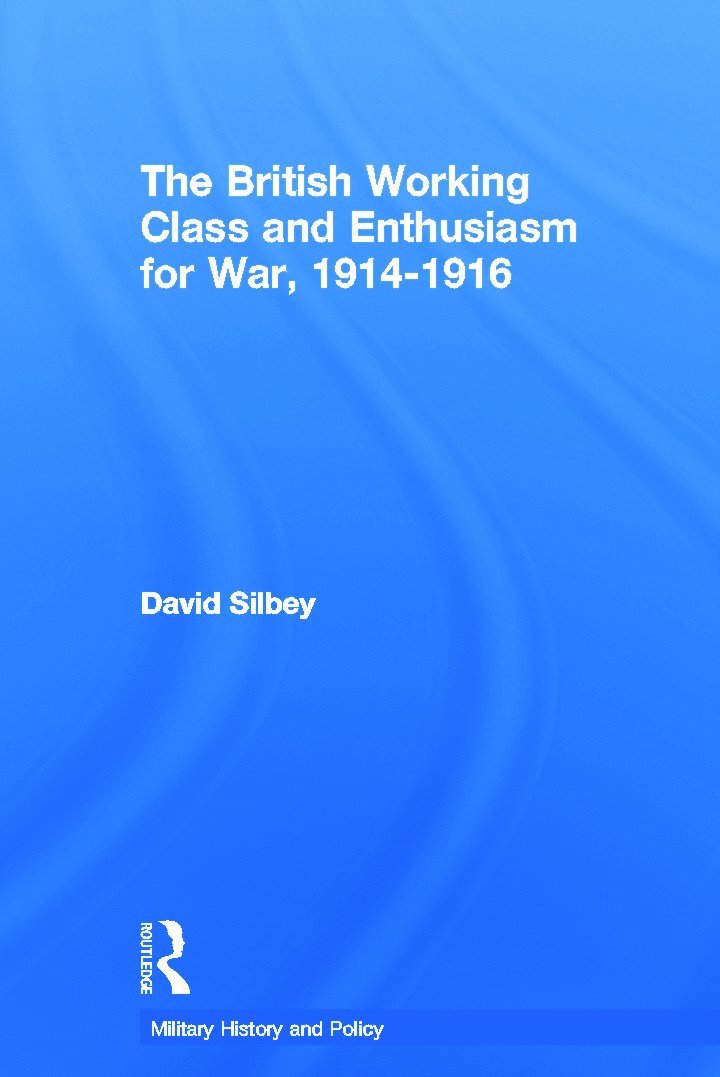 British Working Class and Enthusiasm for War, 1914-1916