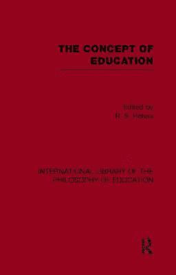 Concept of Education (International Library of the Philosophy of Education Volume 17)