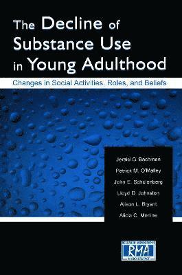 The Decline of Substance Use in Young Adulthood 1