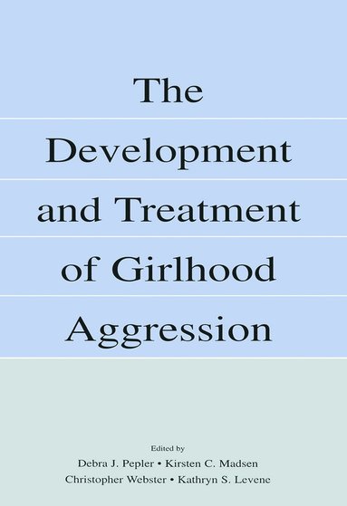 bokomslag Development and Treatment of Girlhood Aggression