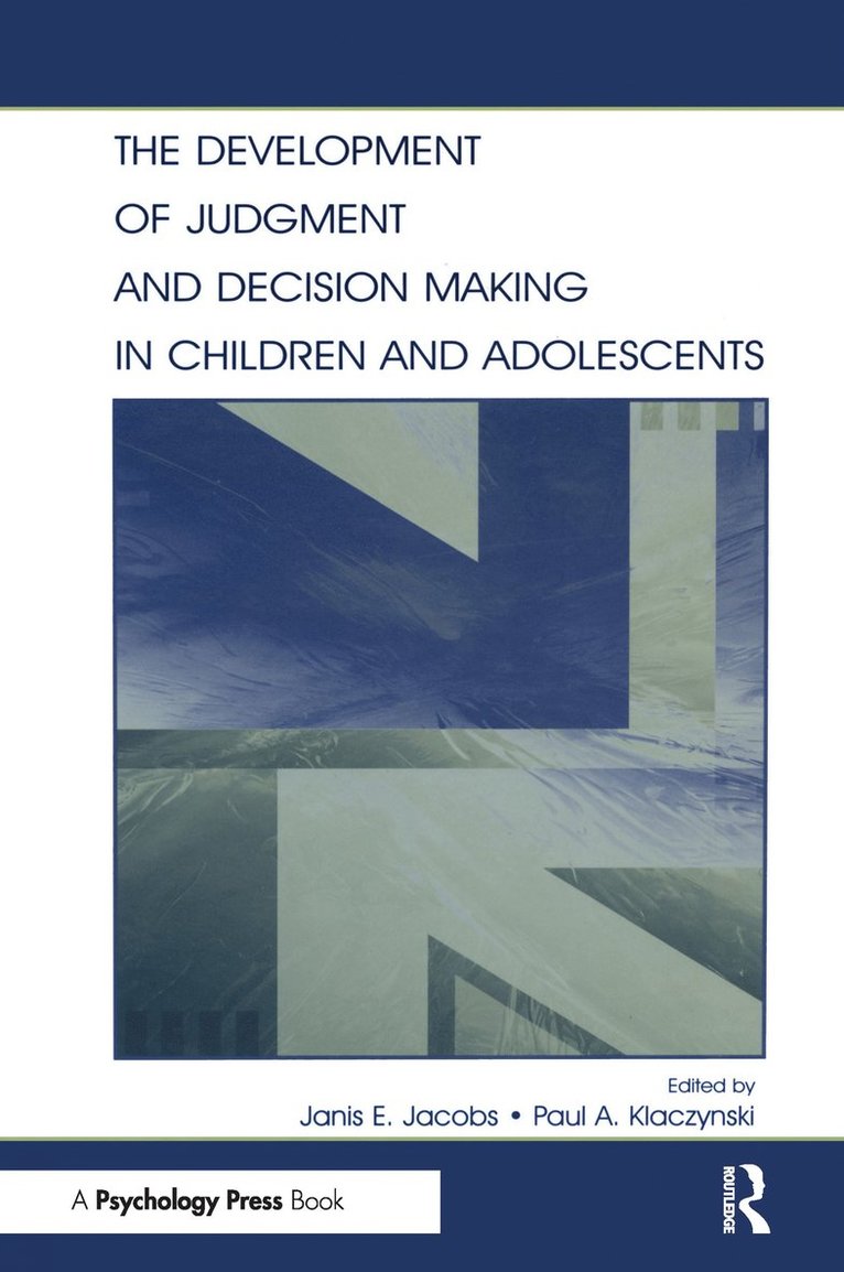 Janis E. Jacobs, Paul A. Klaczynski - Development of Judgment and Decision Making in Children and Adolescents, Häftad