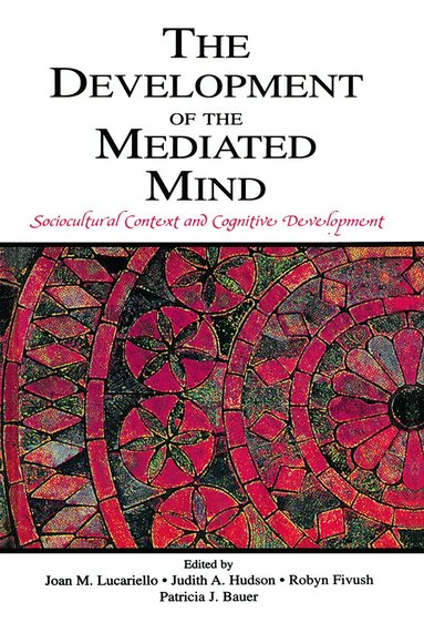 Joan M. Lucariello, Judith A. Hudson, Robyn Fivush, Patricia J. Bauer - Development of the Mediated Mind, Häftad