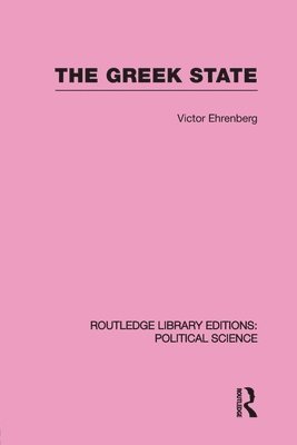 bokomslag The Greek State (Routledge Library Editions: Political Science Volume 23)