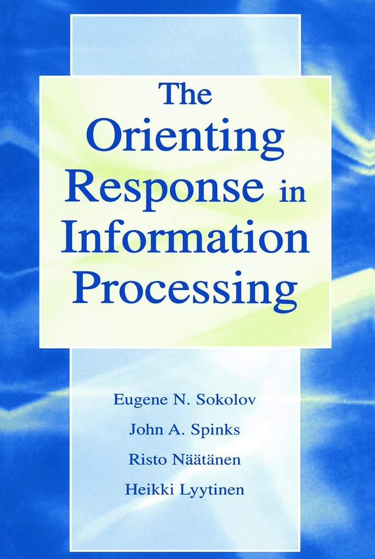 Heikki Lyytinen, Risto Naatanen, Evgeni N. Sokolov, John Spinks - Orienting Response in Information Processing, Häftad