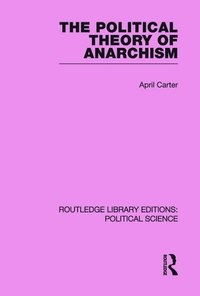 bokomslag Political Theory of Anarchism Routledge Library Editions: Political Science Volume 51