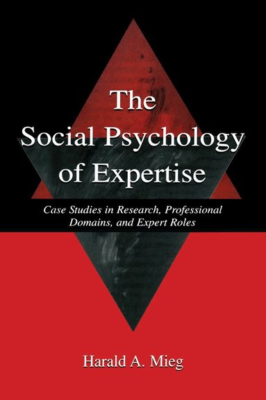 Harald A. Mieg - Social Psychology of Expertise, Häftad
