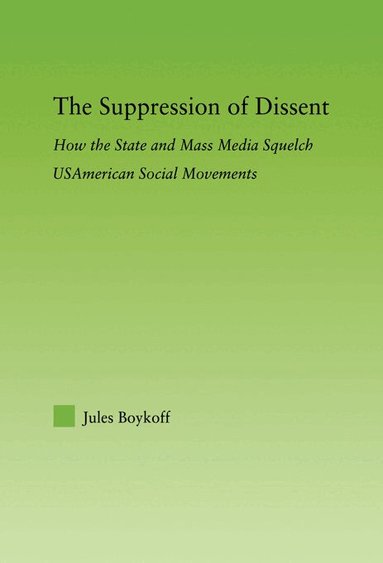 Jules Boykoff - Suppression of Dissent, Häftad