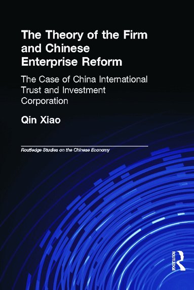 Xiao Qin - Theory of the Firm and Chinese Enterprise Reform, Häftad
