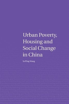 Urban Poverty, Housing and Social Change in China 1