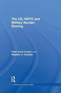 bokomslag The US, NATO and Military Burden-Sharing
