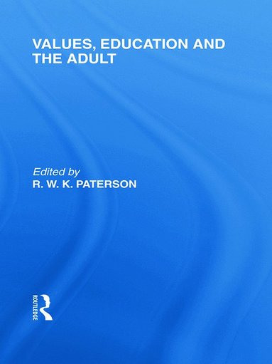 bokomslag Values, Education and the Adult (International Library of the Philosophy of Education Volume 16)