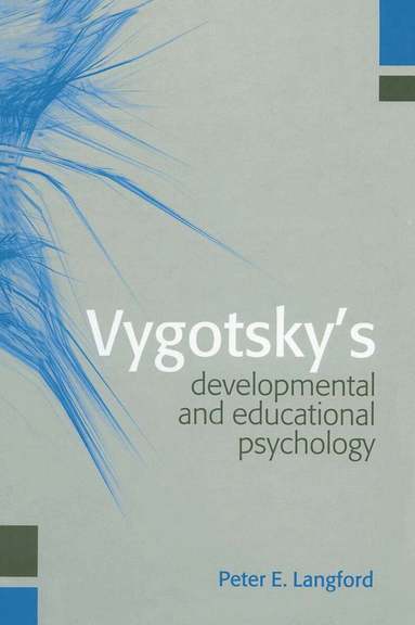 Peter E. Langford - Vygotsky's Developmental and Educational Psychology, Häftad