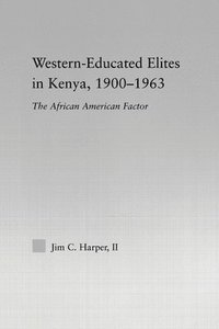 bokomslag Western-Educated Elites in Kenya, 1900-1963
