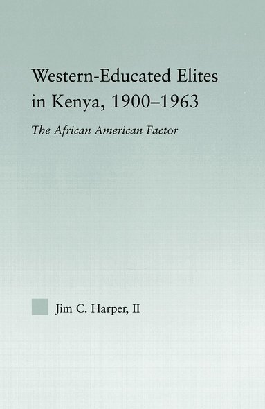 Jim C. Harper - Western-Educated Elites in Kenya, 1900-1963, Häftad