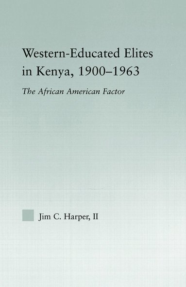 bokomslag Western-Educated Elites in Kenya, 1900-1963