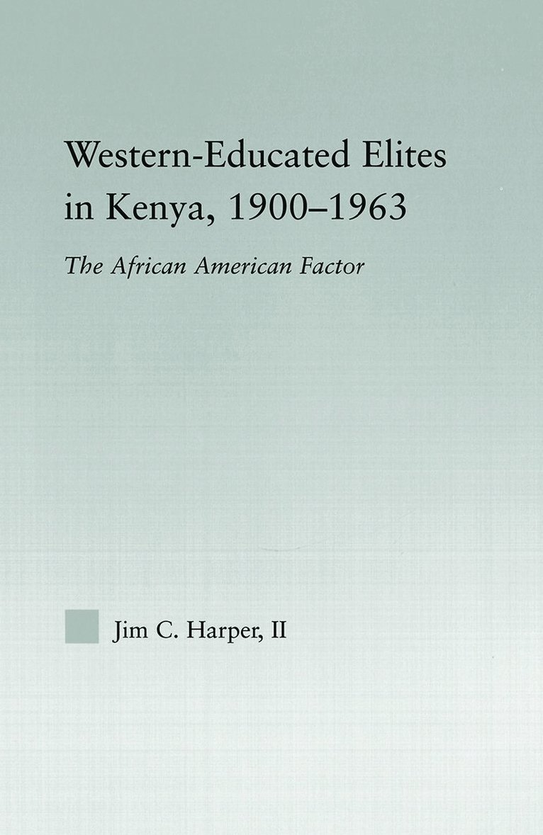 Western-Educated Elites in Kenya, 1900-1963 1