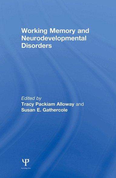 Tracy Packiam Alloway, Susan E. Gathercole - Working Memory and Neurodevelopmental Disorders, Häftad