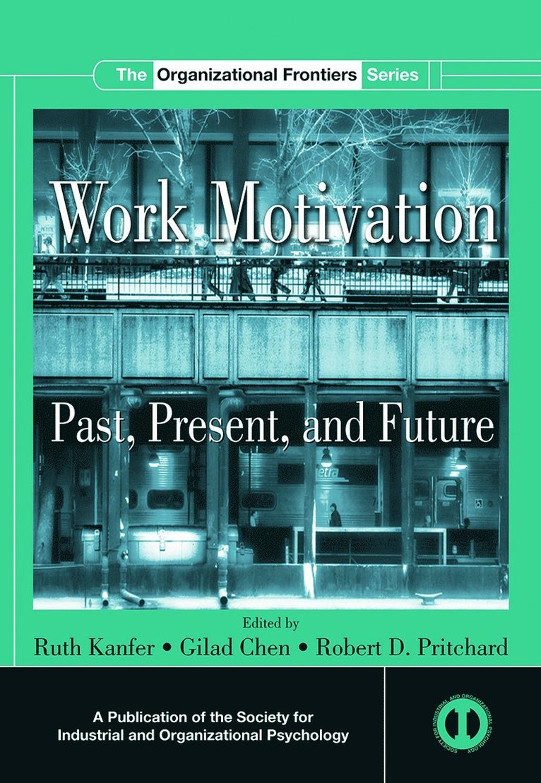 Ruth Kanfer, Gilad Chen, Robert D. Pritchard - Work Motivation, Häftad