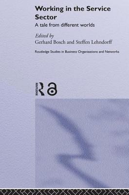 Gerhard Bosch, Steffen Lehndorff, Germany) Bosch, Gerhard (Institut Arbeit und Technik, Germany) Lehndorff, Steffen (Institut Arbeit und Technik - Working in the Service Sector, Häftad