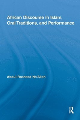 African Discourse in Islam, Oral Traditions, and Performance 1