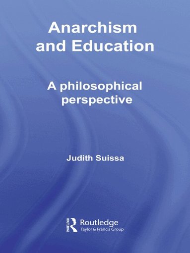 Judith Suissa - Anarchism and Education, Häftad