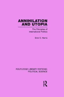 Annihilation and Utopia (Routledge Library Editions: Political Science Volume 8) 1