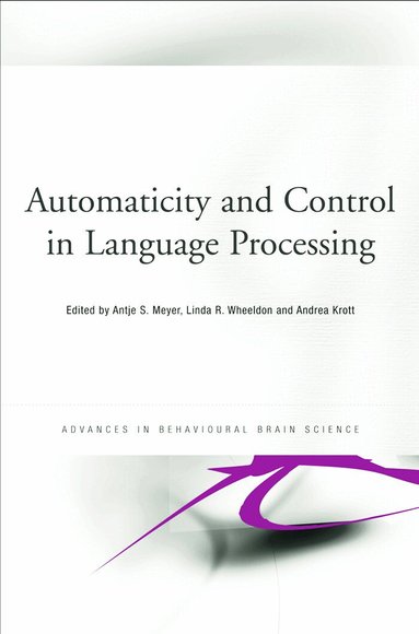 Antje Meyer, Linda Wheeldon, Andrea Krott - Automaticity and Control in Language Processing, Häftad