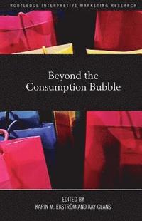 bokomslag Beyond the Consumption Bubble