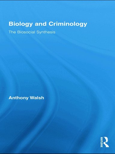 Anthony Walsh - Biology and Criminology, Häftad
