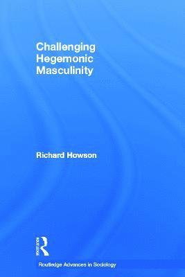 Challenging Hegemonic Masculinity 1