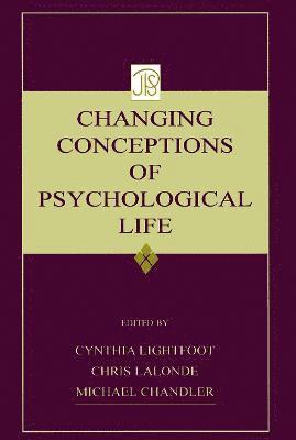 Changing Conceptions of Psychological Life 1