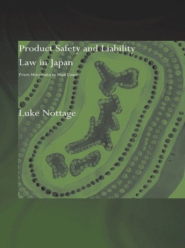 Luke Nottage - Product Safety and Liability Law in Japan, Häftad