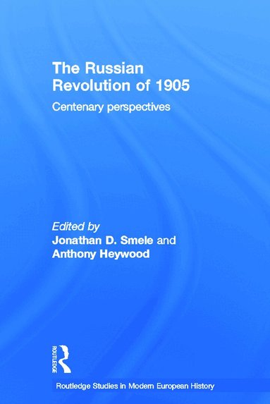 Anthony J. Heywood, Jonathan D. Smele - Russian Revolution of 1905, Häftad