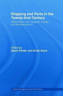 Shipping and Ports in the Twenty-first Century 1